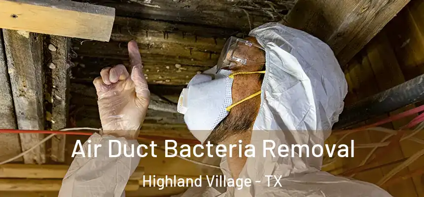 Air Duct Bacteria Removal Highland Village - TX