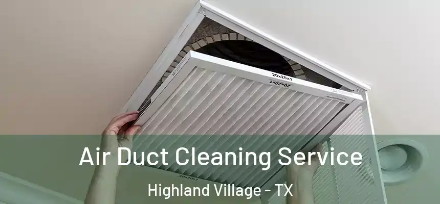 Air Duct Cleaning Service Highland Village - TX