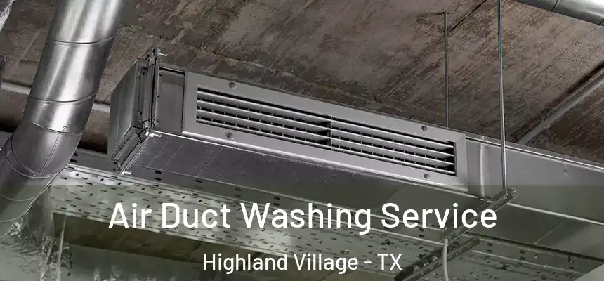  Air Duct Washing Service Highland Village - TX