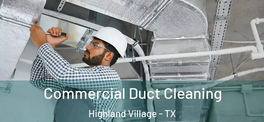  Commercial Duct Cleaning Highland Village - TX