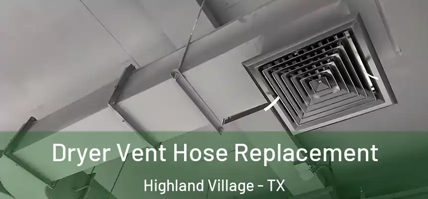 Dryer Vent Hose Replacement Highland Village - TX