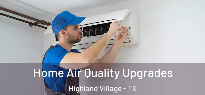 Home Air Quality Upgrades Highland Village - TX