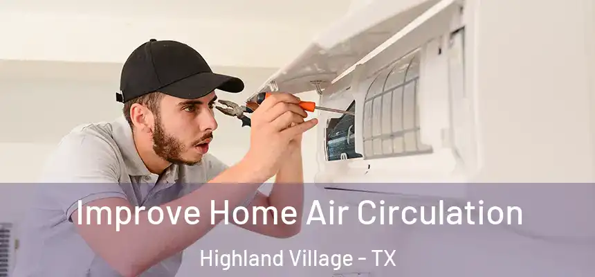 Improve Home Air Circulation Highland Village - TX