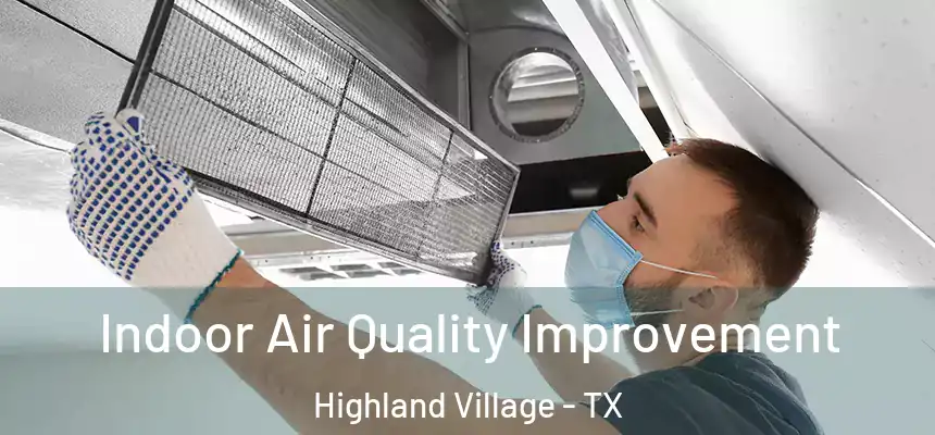  Indoor Air Quality Improvement Highland Village - TX