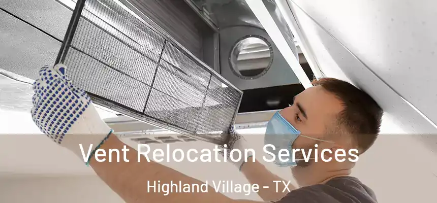 Vent Relocation Services Highland Village - TX